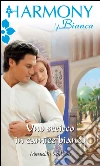 Uno sceicco in camice bianco: Harmony Bianca. E-book. Formato EPUB ebook di Meredith Webber