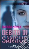 Debito di sangue. E-book. Formato EPUB ebook di Brenda Novak