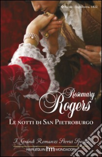 Le notti di San Pietroburgo. E-book. Formato EPUB ebook di Rosemary Rogers