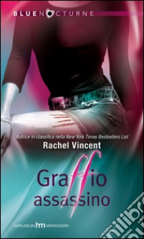 Graffio assassino. E-book. Formato EPUB ebook di Rachel Vincent