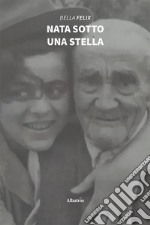 Nata sotto una stella. E-book. Formato EPUB ebook