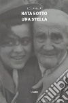 Nata sotto una stella. E-book. Formato EPUB ebook