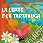 La lepre e la tartaruga... e altre storie. Le favole di Esopo. E-book. Formato EPUB ebook