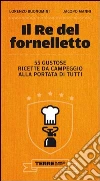 Il re del fornelletto. 55 gustose ricette da campeggio alla portata di tutti. E-book. Formato PDF ebook di Lorenzo Buonomini
