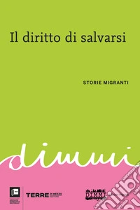 Il diritto di salvarsi: Storie migranti. E-book. Formato EPUB ebook