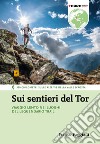 Sui sentieri del Tor: Viaggio lento nei luoghi del leggendario trail. E-book. Formato EPUB ebook