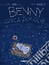 Benny cerca famiglia. E-book. Formato EPUB ebook