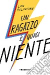 Un ragazzo è quasi niente. E-book. Formato EPUB ebook di Lisa Balavoine