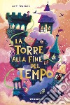 La torre alla fine del tempo. E-book. Formato EPUB ebook di Amy Sparkes