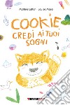 Cookie, credi ai tuoi sogni. E-book. Formato EPUB ebook
