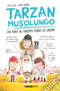 Tarzan musolungo. Un pony al galoppo verso la libertà. E-book. Formato EPUB ebook di Cécile Alix