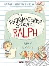 La fantasmagorica storia di Ralph. E-book. Formato EPUB ebook di Abby Hanlon