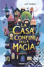 La casa ai confini della magia. E-book. Formato EPUB ebook