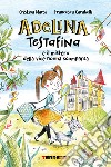 Adelina Testafina e il mistero della vice nonna scomparsa. E-book. Formato EPUB ebook