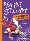 Beatrice Sottosopra. Il sabotatore di amicizie. E-book. Formato EPUB ebook
