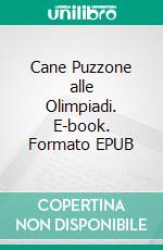 Cane Puzzone alle Olimpiadi. E-book. Formato EPUB ebook di Colas Gutman