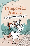 L'Impavida Aurora e la sfida delle principesse. E-book. Formato EPUB ebook
