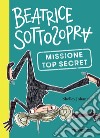 Beatrice Sottosopra. Missione Top Secret. E-book. Formato EPUB ebook di Shelley Johannes
