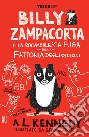 Billy Zampacorta e la rocambolesca fuga dalla fattoria degli orrori. E-book. Formato EPUB ebook di A.L. Kennedy