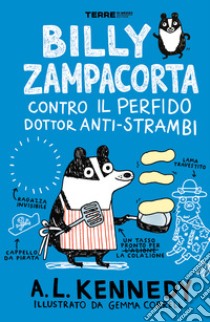 Billy Zampacorta contro il perfido dottor anti-strambi. E-book. Formato EPUB ebook di A.L. Kennedy