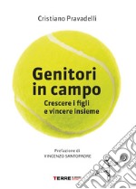 Genitori in campo: Crescere i figli e vincere insieme. E-book. Formato EPUB