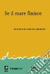 Se il mare finisce: Racconti multimediali migranti. E-book. Formato EPUB ebook