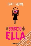 Il segreto di Ella. E-book. Formato EPUB ebook di Cath Howe