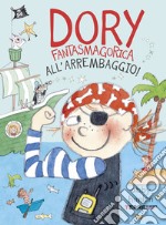 Dory Fantasmagorica. All’arrembaggio!. E-book. Formato EPUB ebook