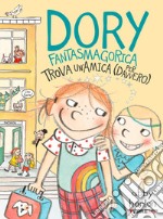 Dory Fantasmagorica trova un’amica (per davvero). E-book. Formato EPUB ebook