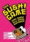 The Sushi Game: Guida banzai alla cucina giapponese. E-book. Formato EPUB ebook