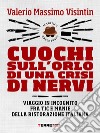 Cuochi sull'orlo di una crisi di nervi: Viaggio in incognito fra tic e manie della ristorazione italiana. E-book. Formato EPUB ebook