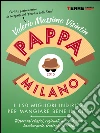 PappaMilano 2015. I 150 migliori indirizzi per mangiare bene in città. E-book. Formato EPUB ebook