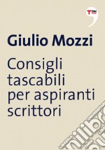 Consigli tascabili per aspiranti scrittori. E-book. Formato EPUB ebook