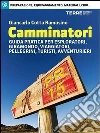 Camminatori. Guida pratica per esploratori, giramondo, viaggiatori, pellegrini, turisti, avventurieri. E-book. Formato EPUB ebook