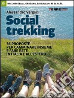 Social trekking. 36 proposte per camminare insieme e fare rete in Italia e all'estero. E-book. Formato EPUB