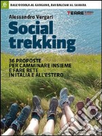 Social trekking. 36 proposte per camminare insieme e fare rete in Italia e all'estero. E-book. Formato EPUB ebook