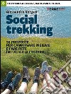 Social trekking. 36 proposte per camminare insieme e fare rete in Italia e all'estero. E-book. Formato EPUB ebook