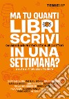 Ma tu quanti libri scrivi in una settimana? Quando i bambini intervistano gli scrittori. E-book. Formato EPUB ebook