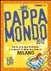 Pappamondo 2012. Guida ai ristoranti stranieri e ai negozi di alimentari etnici di Milano. E-book. Formato EPUB ebook