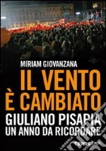 Il vento è cambiato. Giuliano Pisapia. Un anno da ricordare. E-book. Formato EPUB