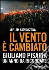 Il vento è cambiato. Giuliano Pisapia. Un anno da ricordare. E-book. Formato EPUB ebook di Miriam Giovanzana
