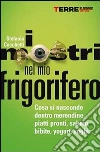 I mostri nel mio frigorifero. Cosa si nasconde dentro merendine, piatti pronti, salumi, bibite, yogurt, sughi.... E-book. Formato EPUB ebook di Cecchetti Stefania