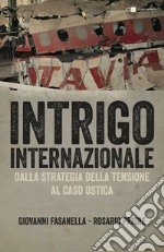 Intrigo internazionale: Perché la guerra in Italia. Le verità che non si sono mai potute dire. E-book. Formato EPUB ebook