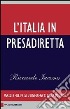 L'Italia in Presadiretta. E-book. Formato EPUB ebook di Riccardo Iacona