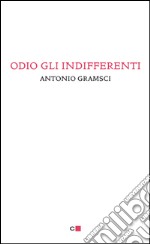 Odio gli indifferenti. E-book. Formato EPUB ebook