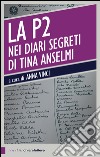 La P2 nei diari segreti di Tina Anselmi. E-book. Formato EPUB ebook