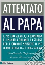 Attentato al Papa. E-book. Formato EPUB ebook