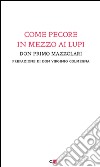Come pecore in mezzo ai lupi. E-book. Formato PDF ebook di don Primo Mazzolari