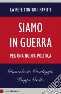 Siamo in guerra: Per una nuova politica. E-book. Formato EPUB ebook di Beppe Grillo