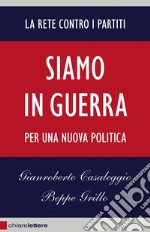 Siamo in guerra: Per una nuova politica. E-book. Formato EPUB ebook